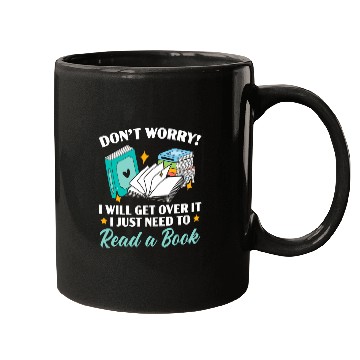 Discover Dont Worry Ill Get Over It I Just Need To Read A Book Mugs