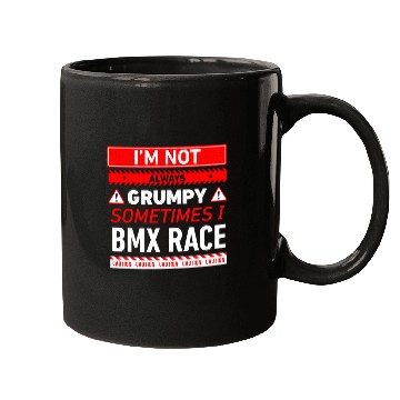 Discover Im Not Always Grumpy Sometimes I BMX Race BMX Racing 1 Mugs