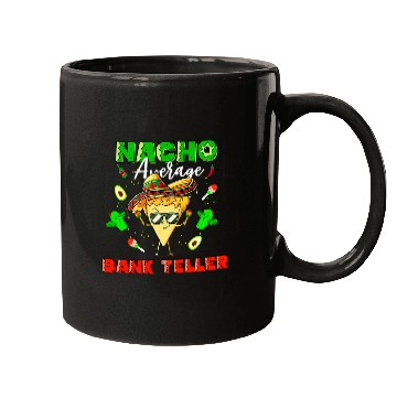 Discover Mexican Nacho Average Bank Teller Mugs