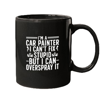 Discover Im A Car Painter Auto Body Painter Automotive Painter Mugs