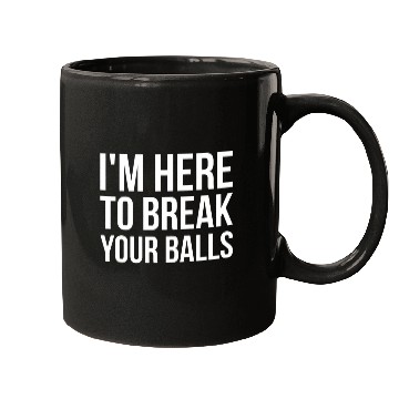 Discover Im Here To Break Your Balls Pool Billiard Team Mugs