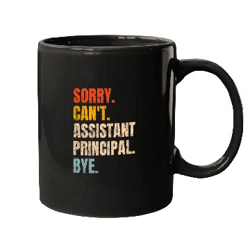 Discover Sorry Cant Assistant Principal Bye Retro School Worker Mugs