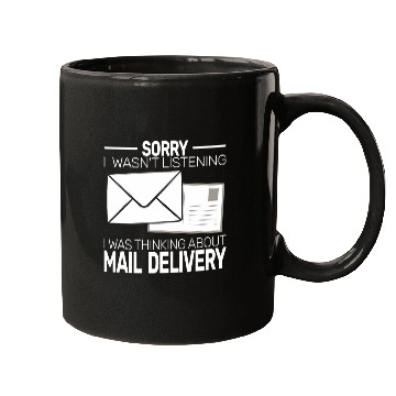Discover Sorry I wasnt Listening postal worker Mail carrier Mugs
