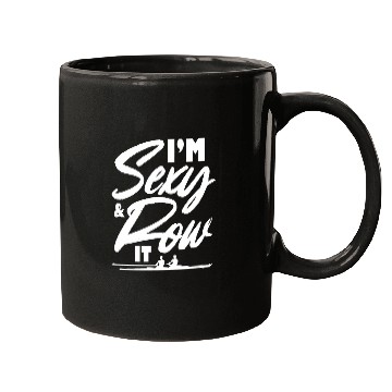Discover Im Sexy Row It Rowing Paddling Rower Team Crew Mugs