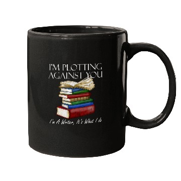 Discover Im Plotting Against You Author Writer Writing Mugs