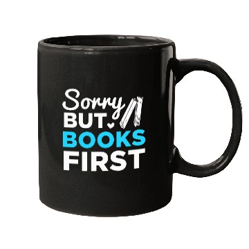 Discover Reading Book Reader Bookworm Sorry But Books First Mugs