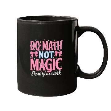 Discover Do Math Not Magic Show Your Work 2 Mugs