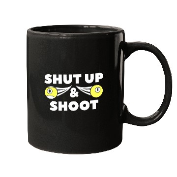 Discover Shut Up And Shoot For Billiard Pool Player Mugs