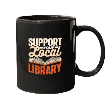 Discover Support Your Local Library Lover Librarian Books Library Mugs