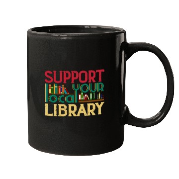 Discover Support Your Local Library Book Readers Lovers Gift Mugs
