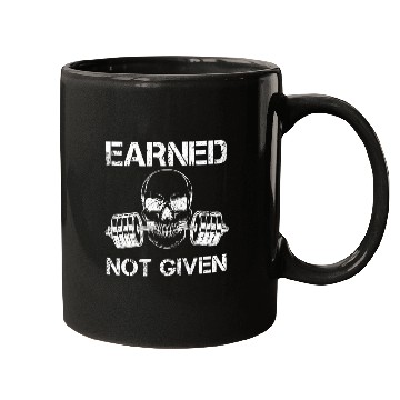 Discover Earned not Given Weightlifting Gym Workout Motivational Mugs