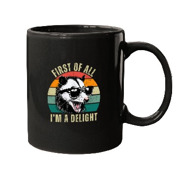 Discover Opossum First Of All I m A Delight vintagess Sarcastic Angry 1 Mugs
