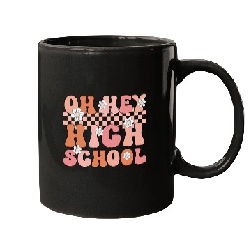 Discover Back To School Students Teacher Oh Hey High School Grade Mugs
