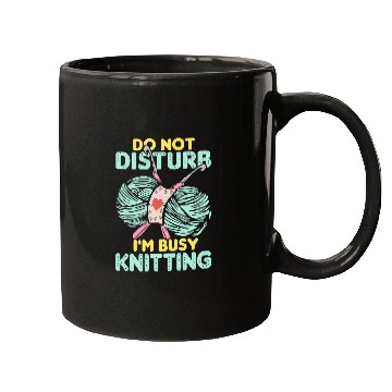 Discover Do not disturb i m busy knitting Mugs