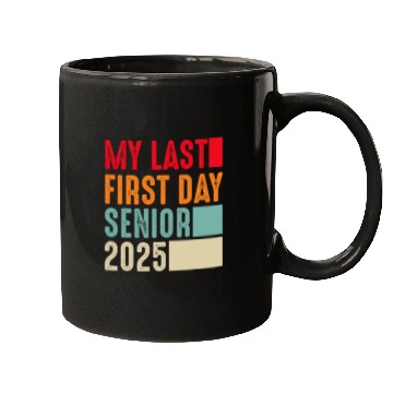 Discover My Last First Day Senior 2025 Back To School Mugs