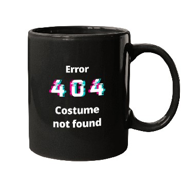 Discover Error 404 Costume not found Error message No costume Mugs