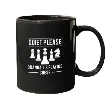 Discover Quiet Please Grandad Is Playing Chess Grandpa Mugs