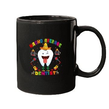 Discover Nacho Average dentistss Mexican Cinco De Mayo Mugs
