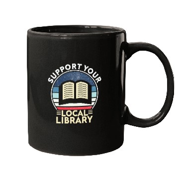 Discover Support Your Local Library Book Lovers Mugs