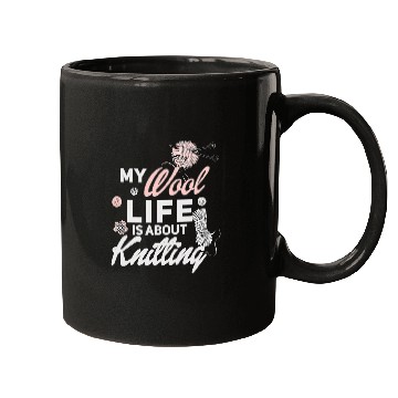 Discover My Wool Life Is About Knitting Knitter Mugs