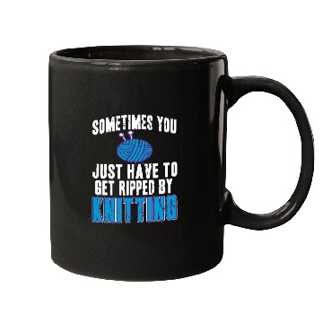 Discover Sometimes You Just Have To Get Ripped By Knitting Present Mugs