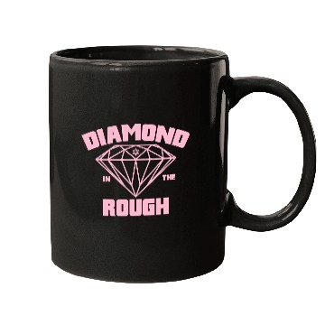 Discover Diamond In The Rough - Ladies Mugs