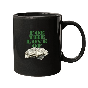 Discover foe-the-love-of-money-gre Mugs