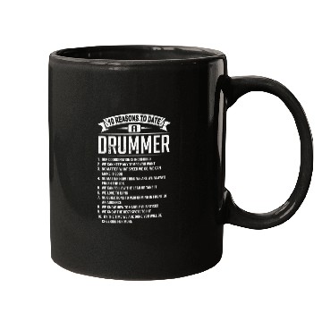 Discover 10 Reasons To Date a Drummer Mugs