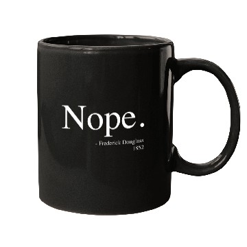 Discover Frederick Douglass Nope Mugs, Black History Month