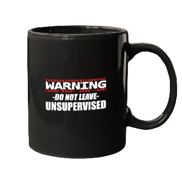 Discover Warning do not leave unsupervised Mugs