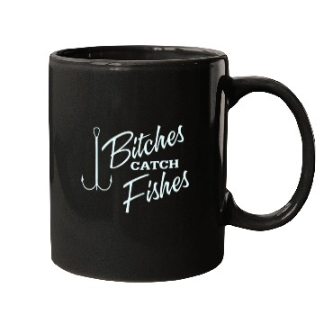 Discover Bitches catch fish Mugs
