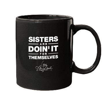 Discover sister are doin it for themselves love sister Mugs