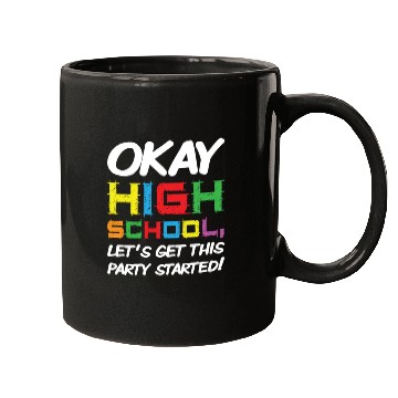Discover Okay High School Get Party Started Back School Mugs
