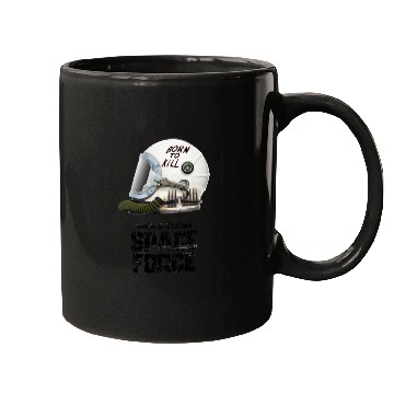 Discover Born To Kill | Space Force Mugs