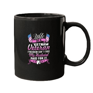 Discover wife of a vietnam veteran freedom isnt free my hus Mugs