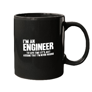 Discover Funny Engineer Engineers Are Never Wrong Gifts for Mugs
