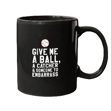 Discover Funny Baseball Pitcher Give Me A Ball Mugs