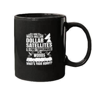 Discover i use multi million dollar satellites to find tupp Mugs