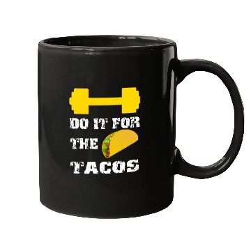 Discover Do It For The Tacos Mugs
