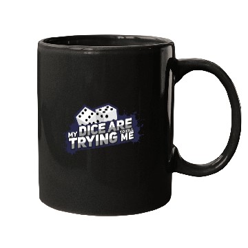 Discover Board Game My Dice Are Trying To Kill Me Gift Mugs