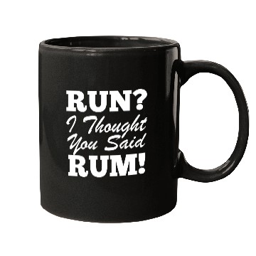 Discover RUn ,I thought you sad RUM! Mugs