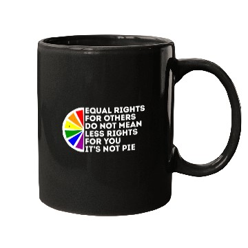 Discover Equal Rights Is Not A Pie Human Rights Gay Pride Mugs