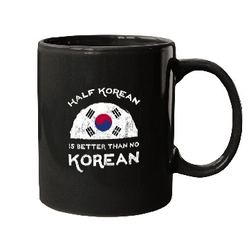 Discover Half Is Korean Is Better Than No Korean Mugs