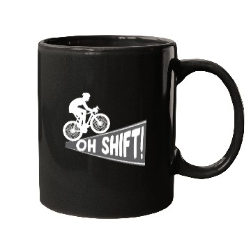 Discover Oh Shift Mountain Bike MTB Rider Biker Mugs