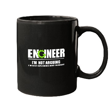 Discover Engineer I'm Not Arguing Funny Engineering Mugs