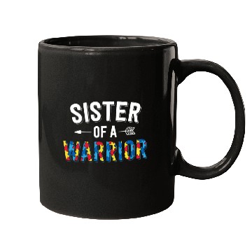 Discover Sister Of A Warrior Family Sis World Autism Mugs
