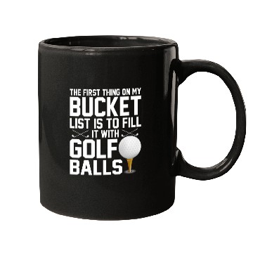 Discover bucket list is to fill it with golf balls golf Mugs