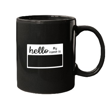 Discover Novelty Text Hello My Name Is Name Tag Quote Mugs