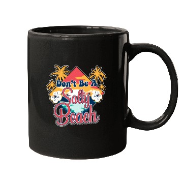 Discover Don't Be A Salty Beach Vacation Pun Mugs