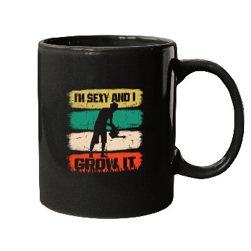 Discover I'm Sexy and I Grow It - Funny Gardening Gift Mugs